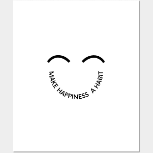 Make Happiness A Habit Posters and Art